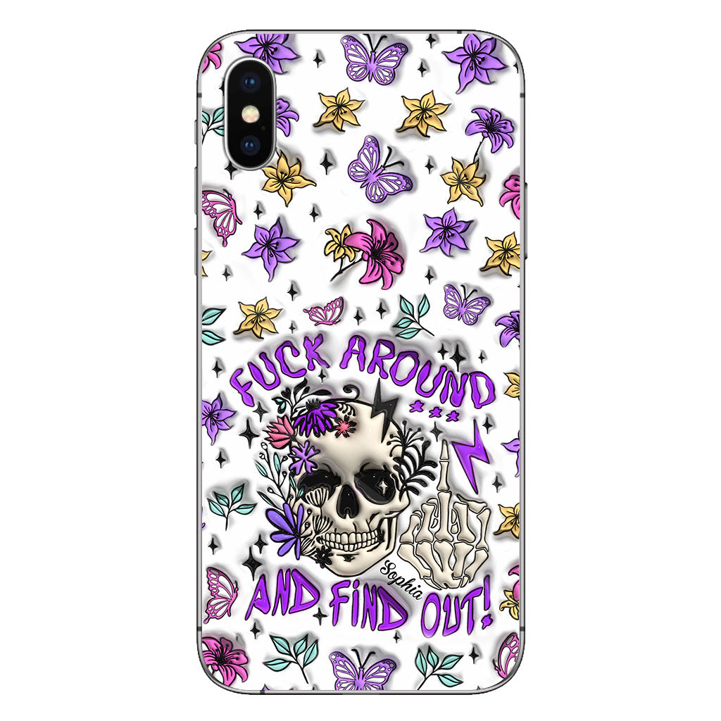 Fuck Around And Find Out - Personalized Skull Phone Case