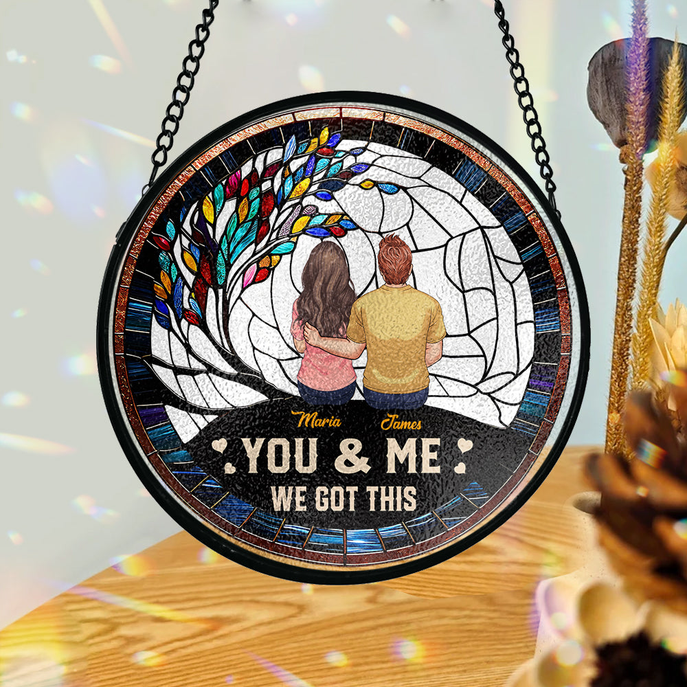 You And Me We Got This - Personalized Couple Stained Glass Suncatcher