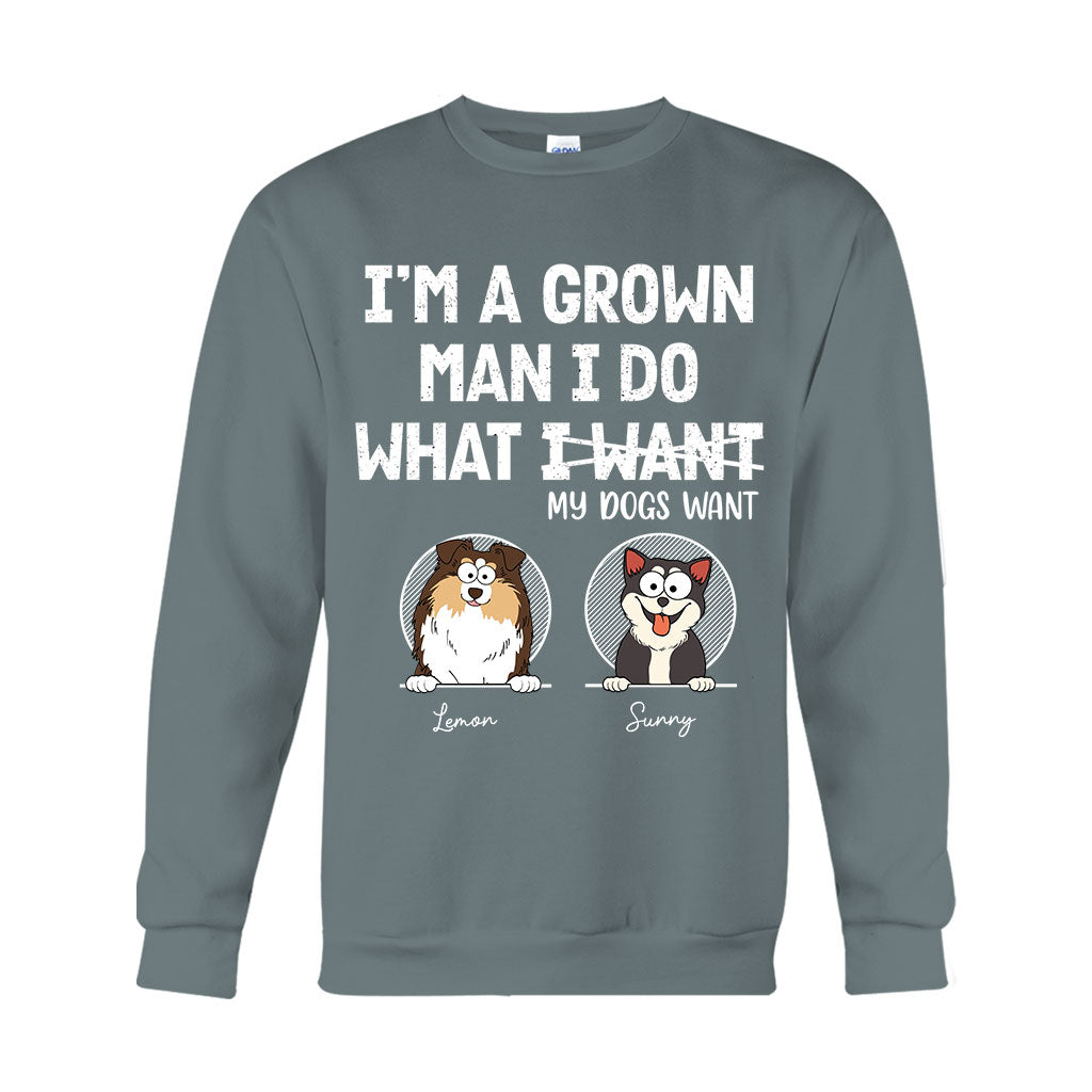 I'm A Grown Man/ Woman I Do What My Pets Want - Personalized Dog T-shirt And Hoodie