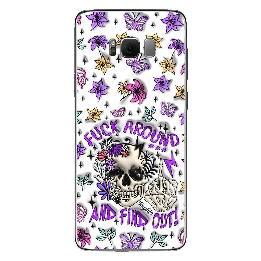 Fuck Around And Find Out - Personalized Skull Phone Case