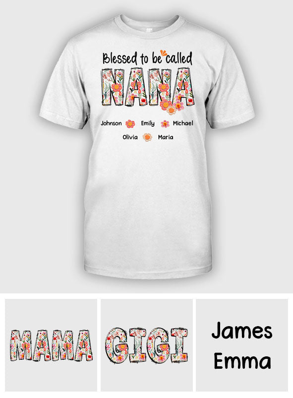 Blessed To Be Called Nana Floral Style - Personalized Grandma T-shirt And Hoodie