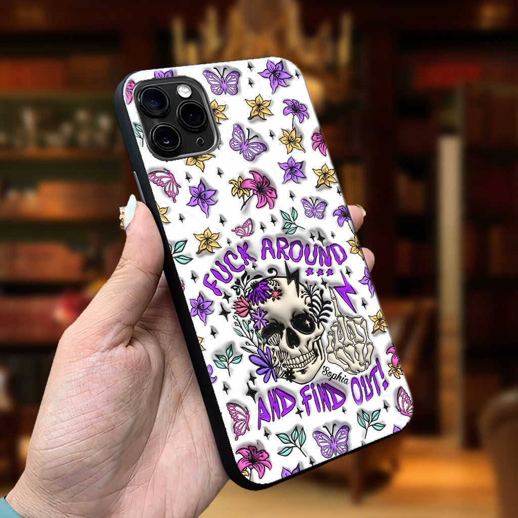 Fuck Around And Find Out - Personalized Skull Phone Case