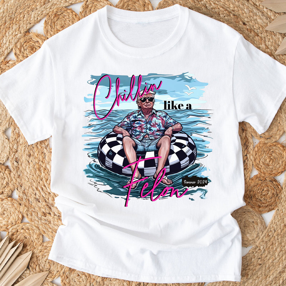 Chillin Like A Felon - T-shirt And Hoodie