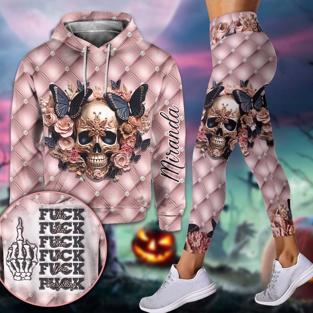 Fck This Fck That Fck You Fck Everything - Personalized Skull Hoodie and Leggings
