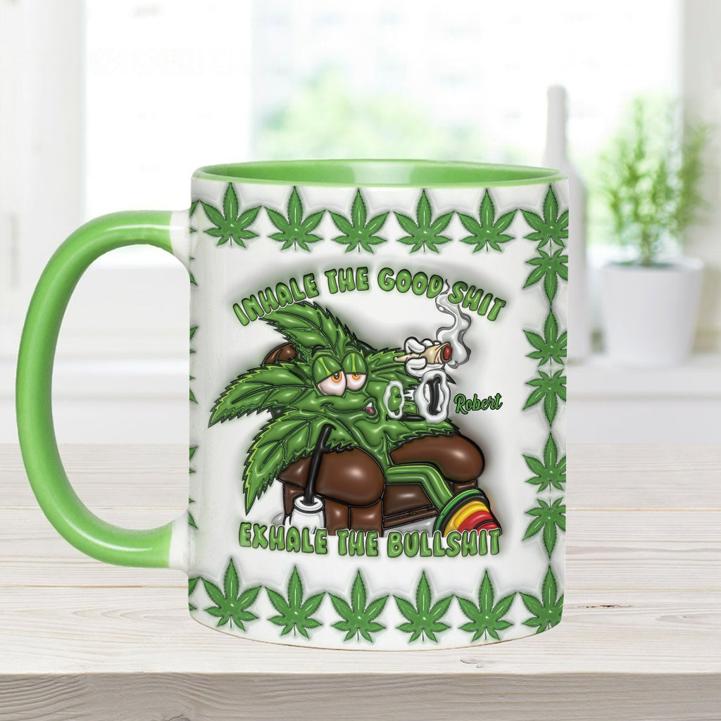 Inhale the Good Sh*t Exhale the Bullsh*t - Personalized Weed Accent Mug