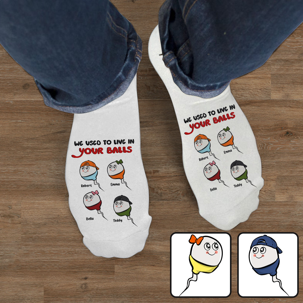 We Used To Live In Your Balls - Personalized Father Socks