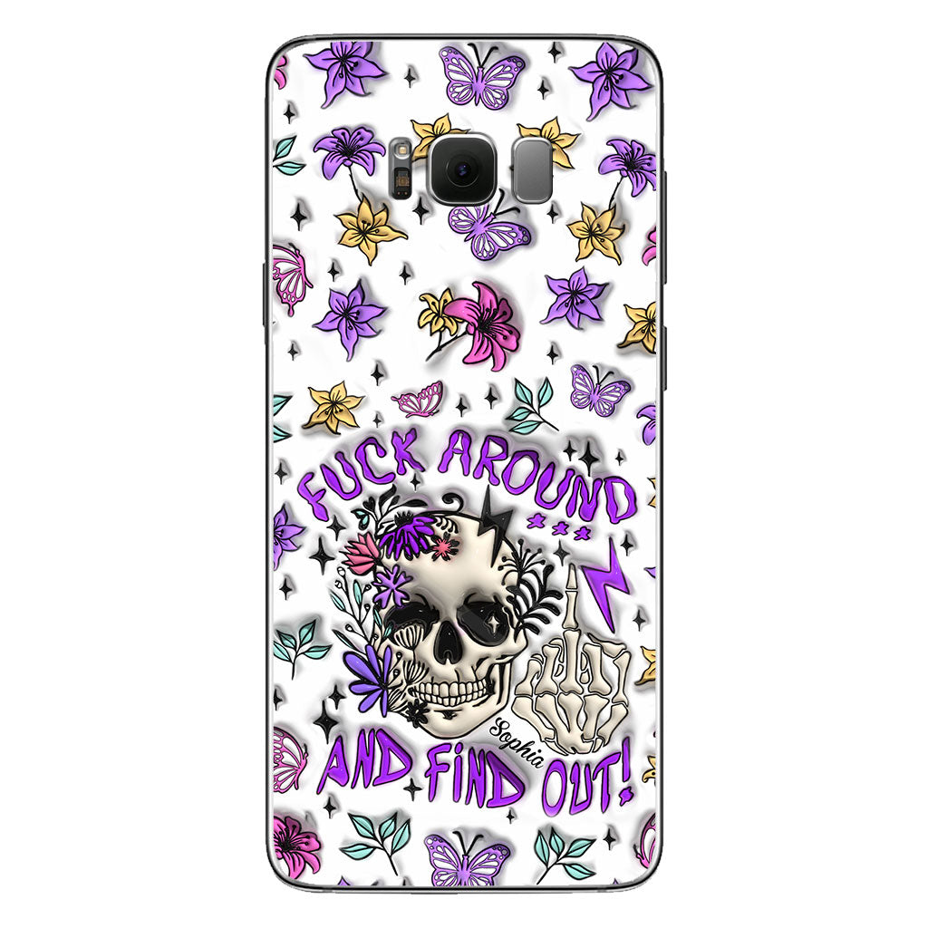 Fuck Around And Find Out - Personalized Skull Phone Case