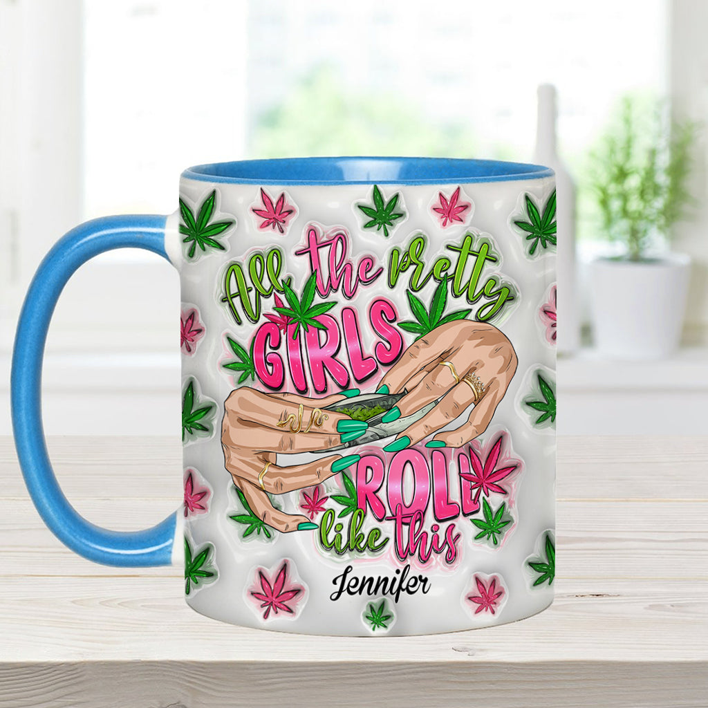 All The Pretty Girls Roll Like This - Personalized Weed Accent Mug
