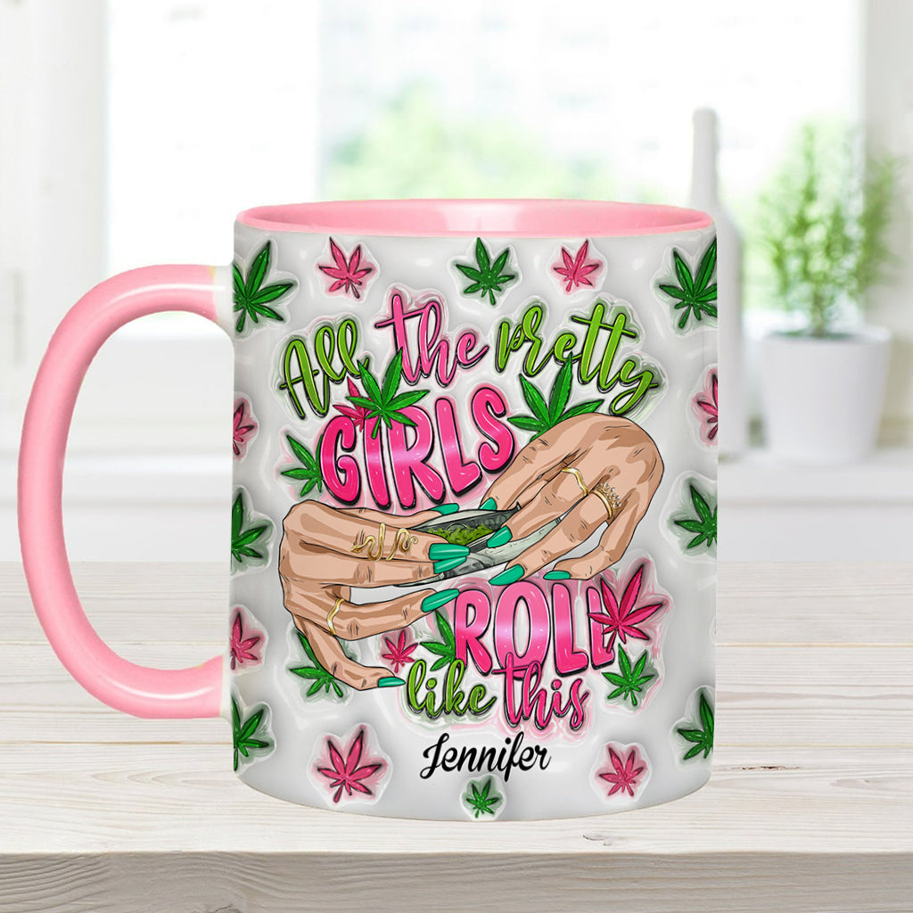 All The Pretty Girls Roll Like This - Personalized Weed Accent Mug