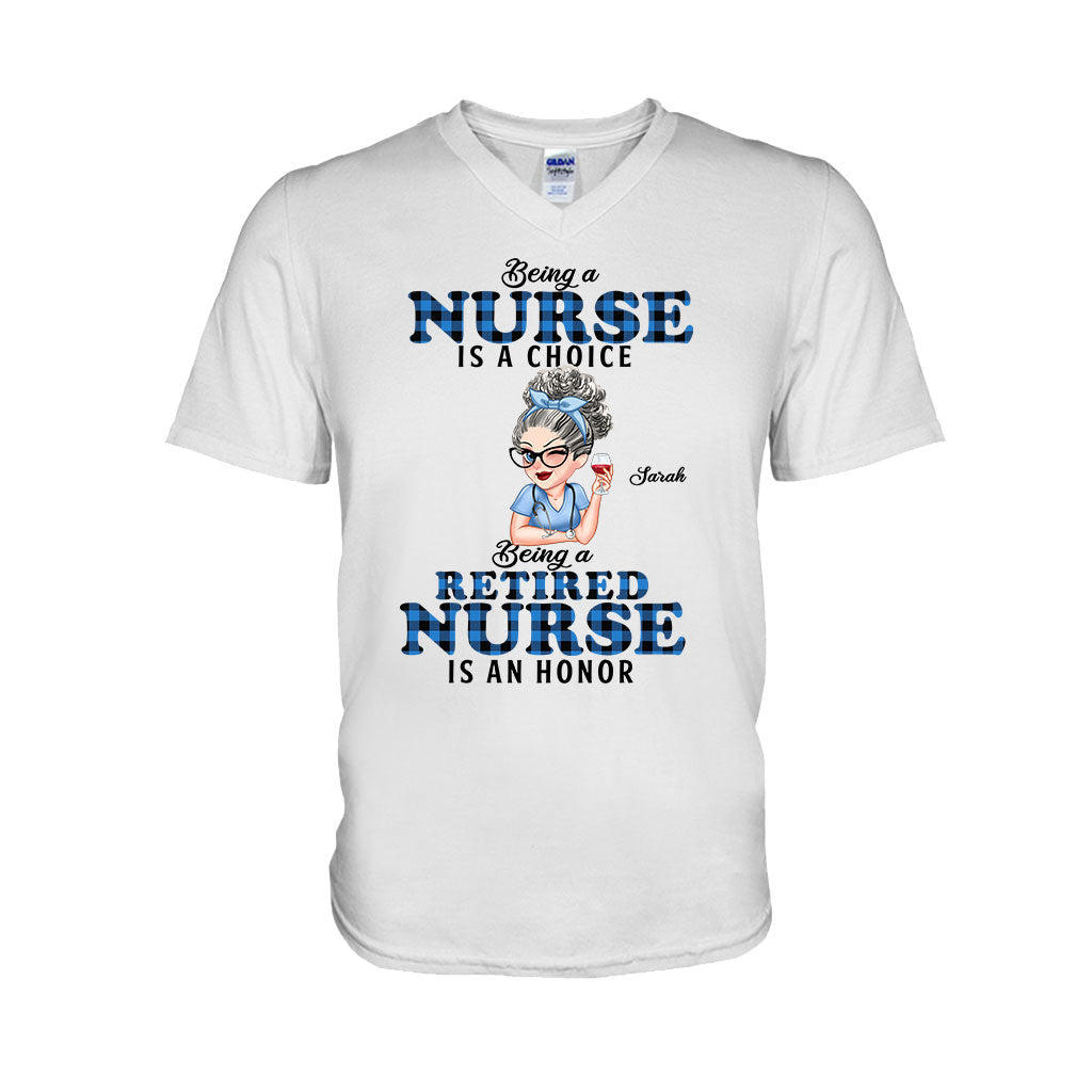Being Is A Retired Nurse Is An Honor - Personalized Nurse T-shirt And Hoodie