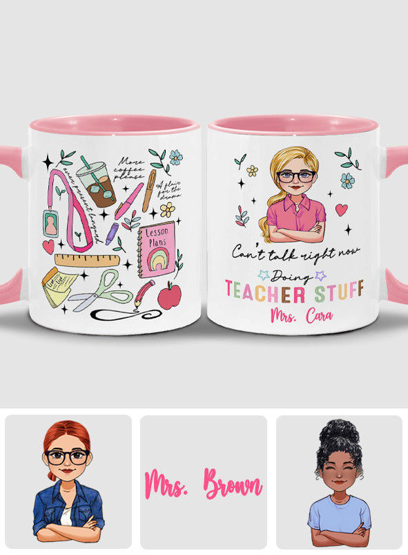 Can’t Talk Right Now Doing Teacher Stuff - Personalized Teacher Accent Mug