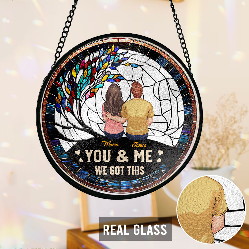 You And Me We Got This - Personalized Couple Stained Glass Suncatcher