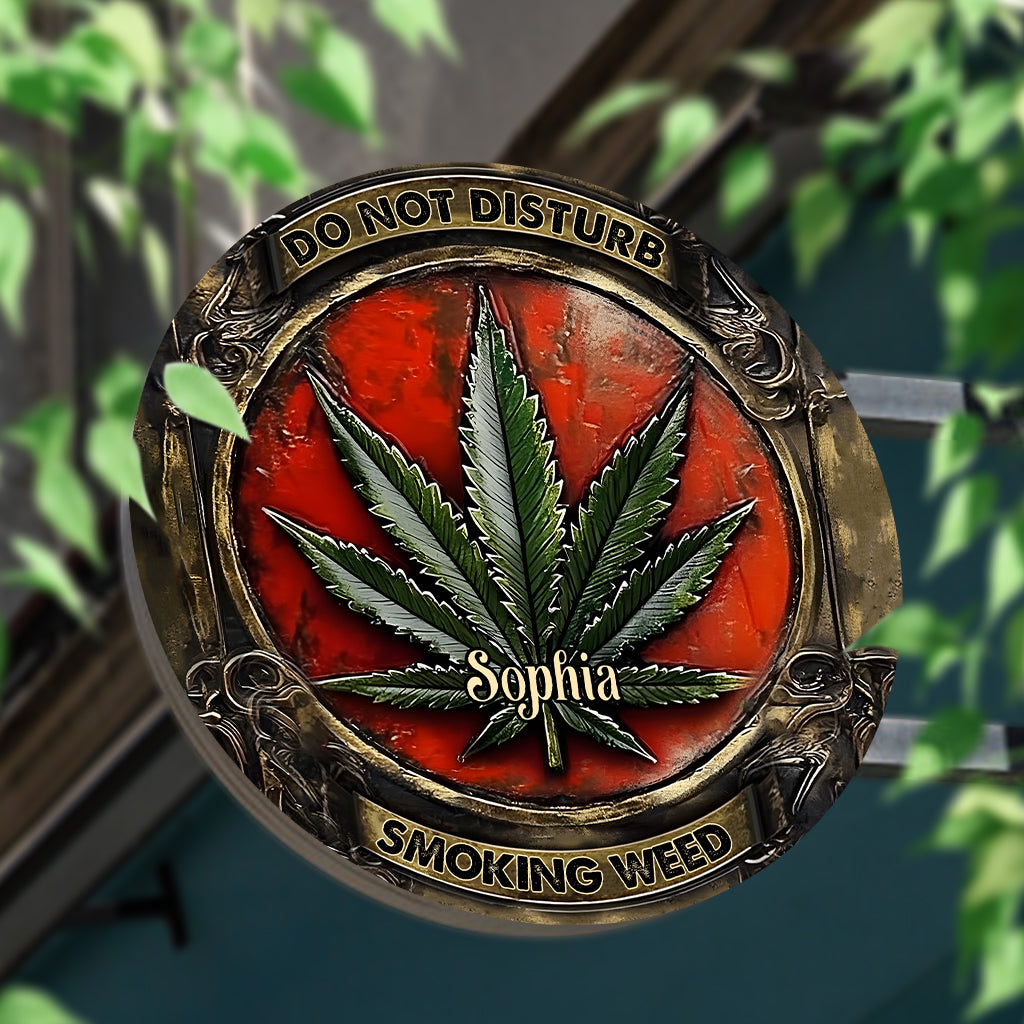 Do Not Disturb - Personalized Weed Round Metal Sign