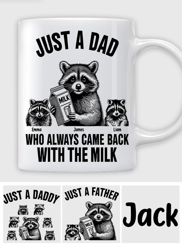 Just A Dad Who Always Came Back With The Milk - Personalized Father Mug