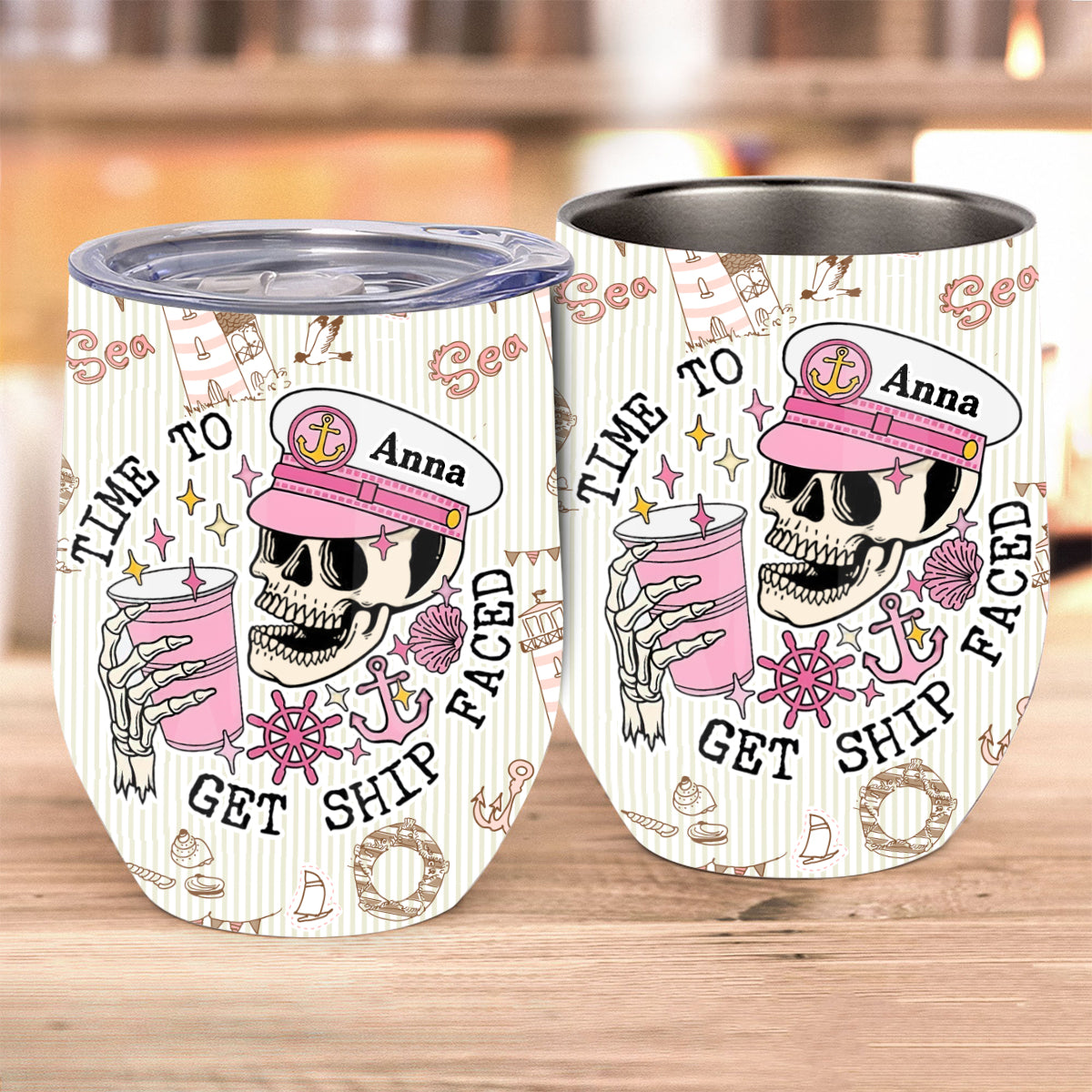 Time To Get Ship Faced - Personalized Cruising Wine Tumbler