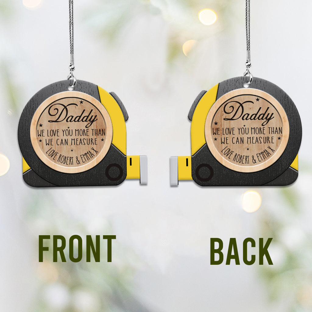 We Love You More Than We Can Measure - Personalized Father Car Ornament