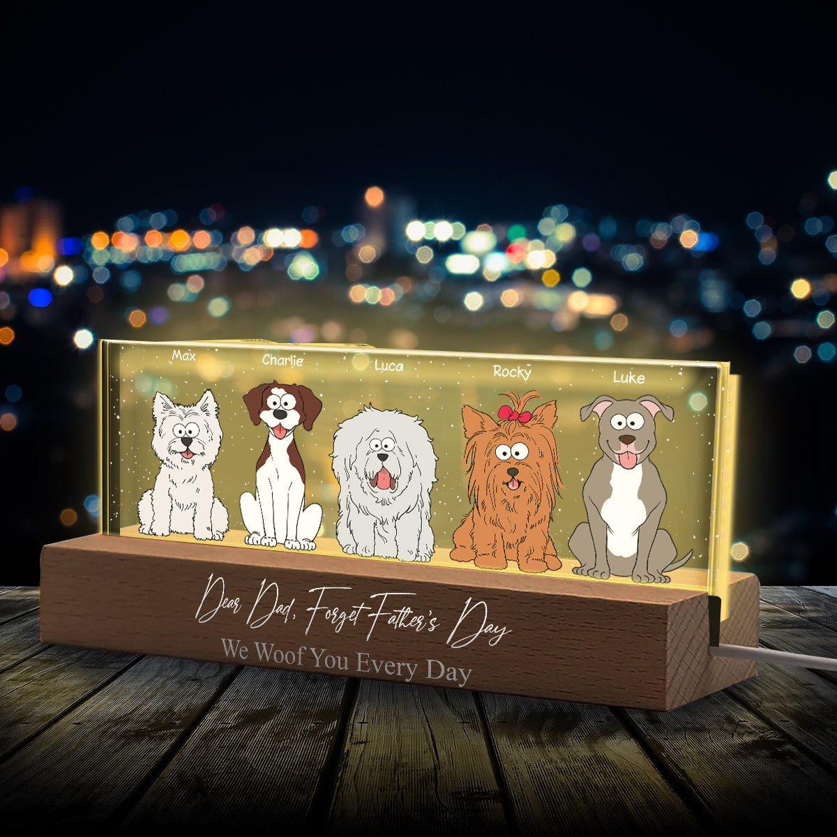 Forget Father's Day We Woof You Everyday - Personalized Dog Custom LED Night Light