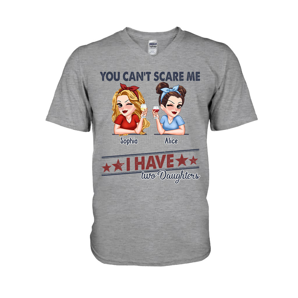 You Can't Scare Me, I Have Two Daughters - Personalized Father T-shirt And Hoodie