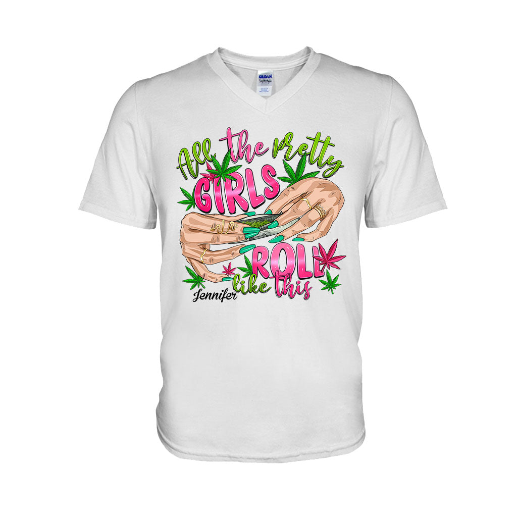 All The Pretty Girls Roll Like This - Personalized Weed T-shirt And Hoodie