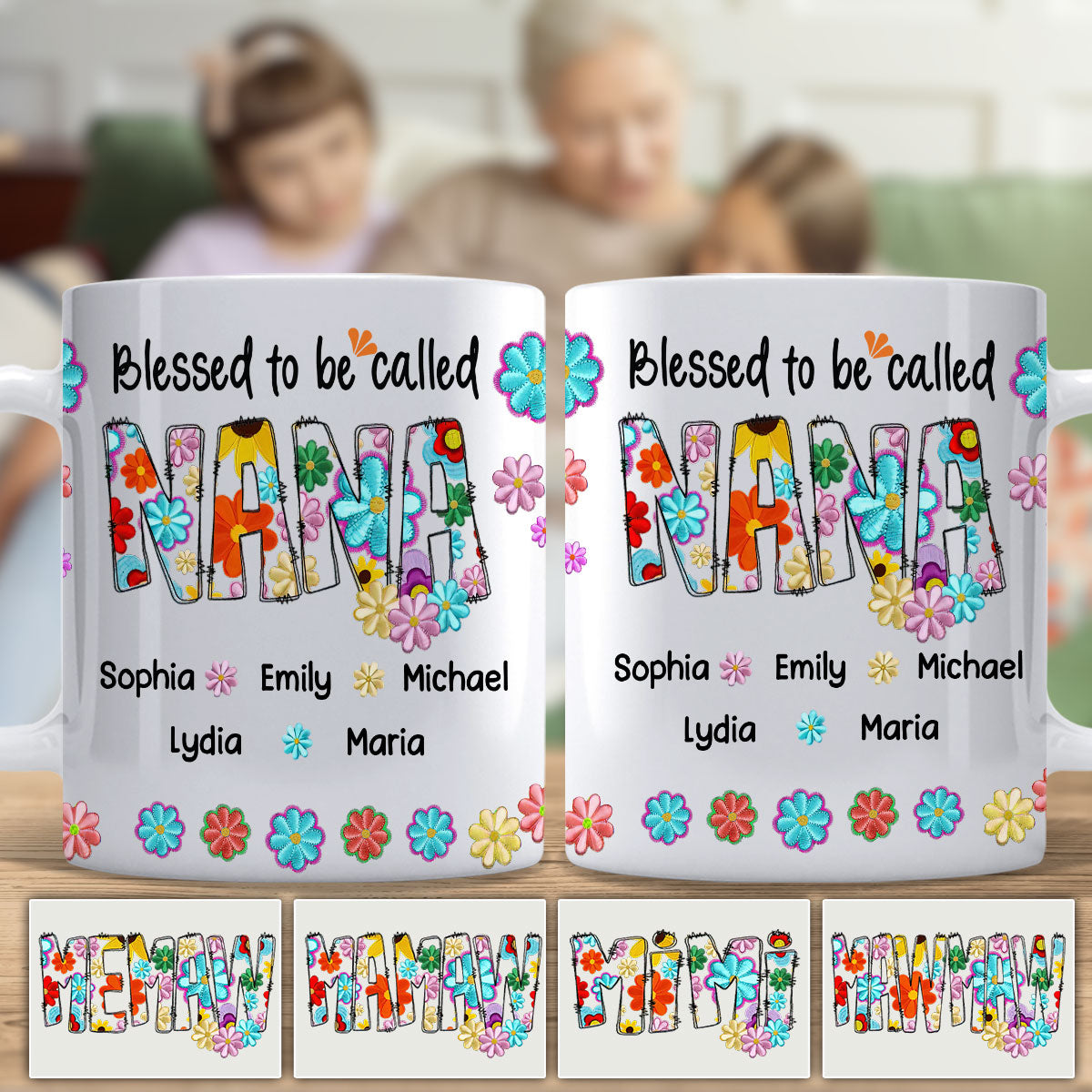 Blessed To Be Called Nana Floral Style - Personalized Grandma Mug