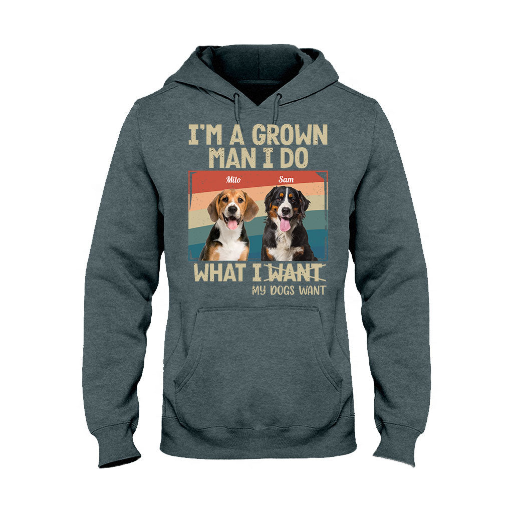 I'm A Grown Man/ Woman I Do What My Pets Want - Personalized Dog T-shirt And Hoodie