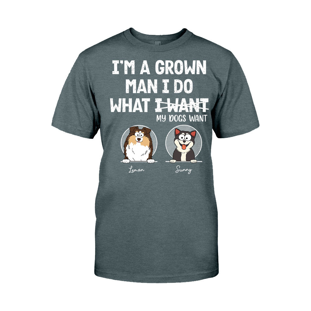 I'm A Grown Man/ Woman I Do What My Pets Want - Personalized Dog T-shirt And Hoodie