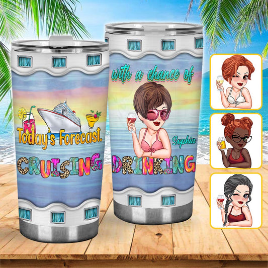 Today's Forecast Cruising With A Chance Of Drinking - Personalized Cruising Tumbler