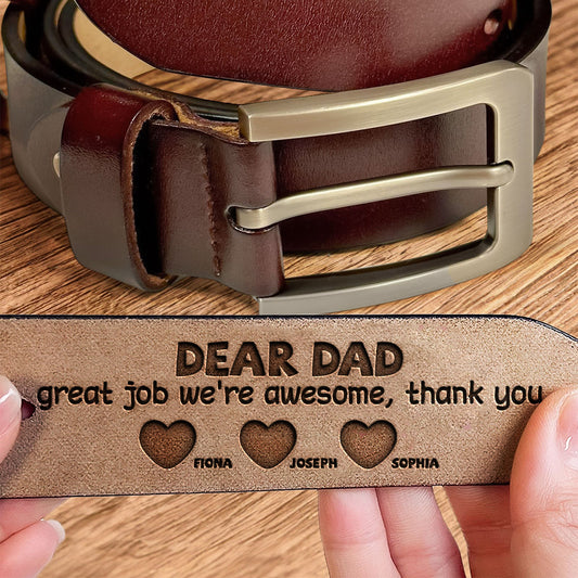Dear Dad Great Job We're Awesome Thank You - Personalized Father Leather Belt