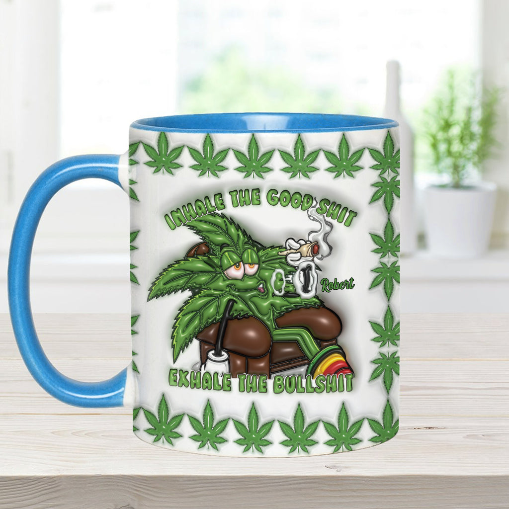 Inhale the Good Sh*t Exhale the Bullsh*t - Personalized Weed Accent Mug