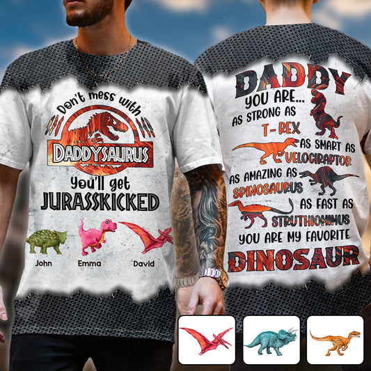 Don't Mess With Daddysaurus - Personalized Father All Over Shirt