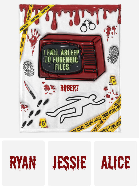 I Fall Asleep For Forensic Files - Personalized Blanket