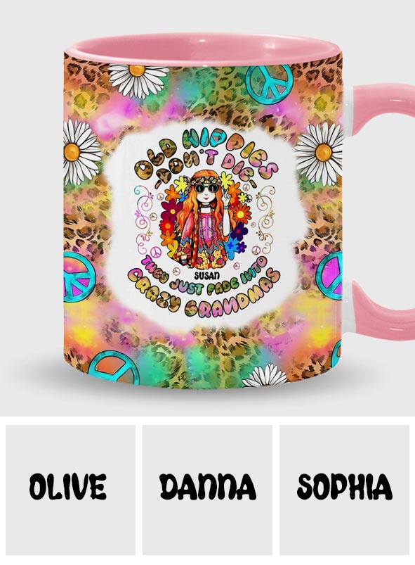 Womens Old Hippies Don't Die Fade Into Crazy Grandmas - Personalized Hippie Accent Mug