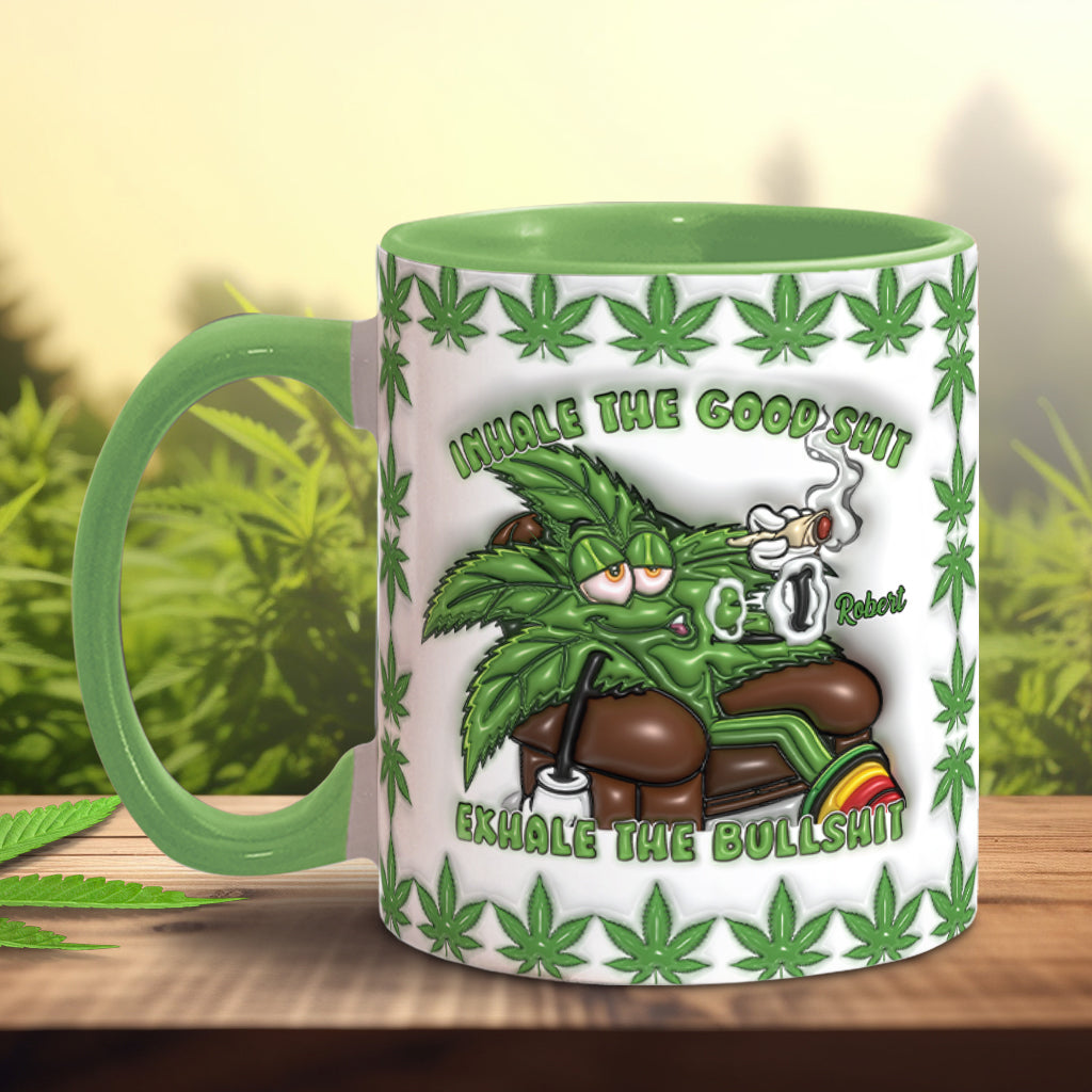 Inhale the Good Sh*t Exhale the Bullsh*t - Personalized Weed Accent Mug