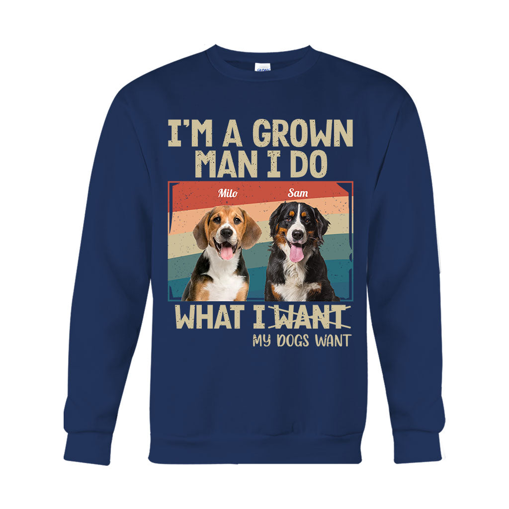 I'm A Grown Man/ Woman I Do What My Pets Want - Personalized Dog T-shirt And Hoodie