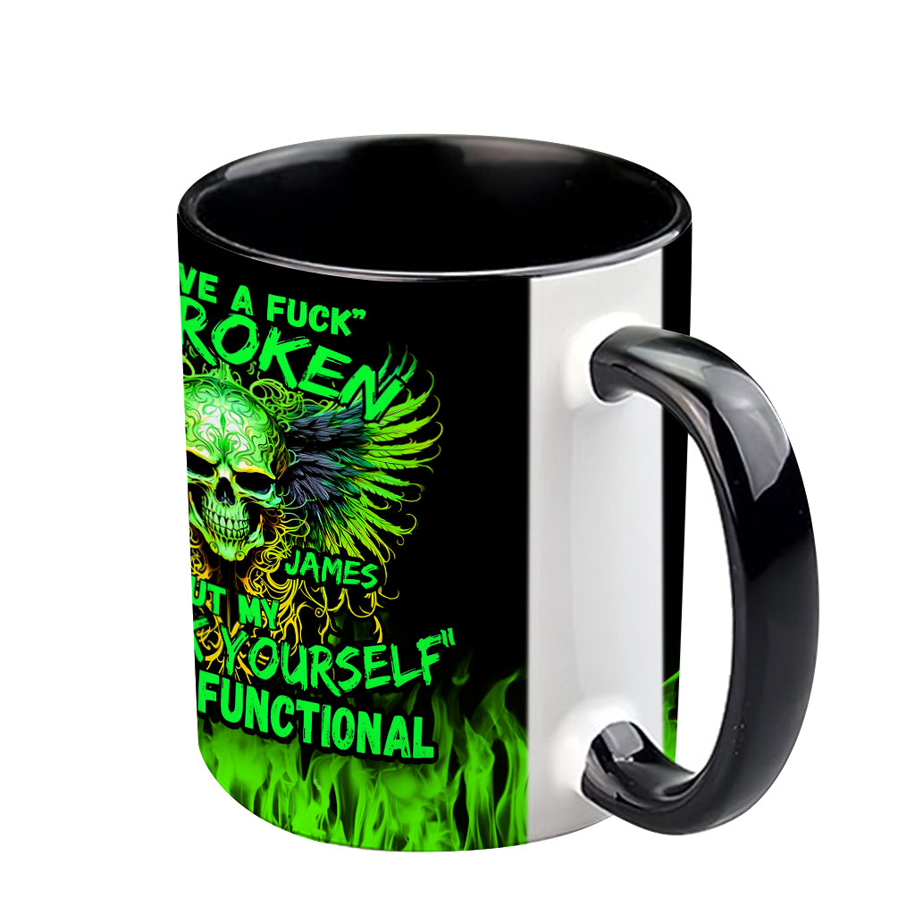 My Give A Fck Is Broken But My Go Fck Yourself Is Fully Functional - Personalized Skull Accent Mug