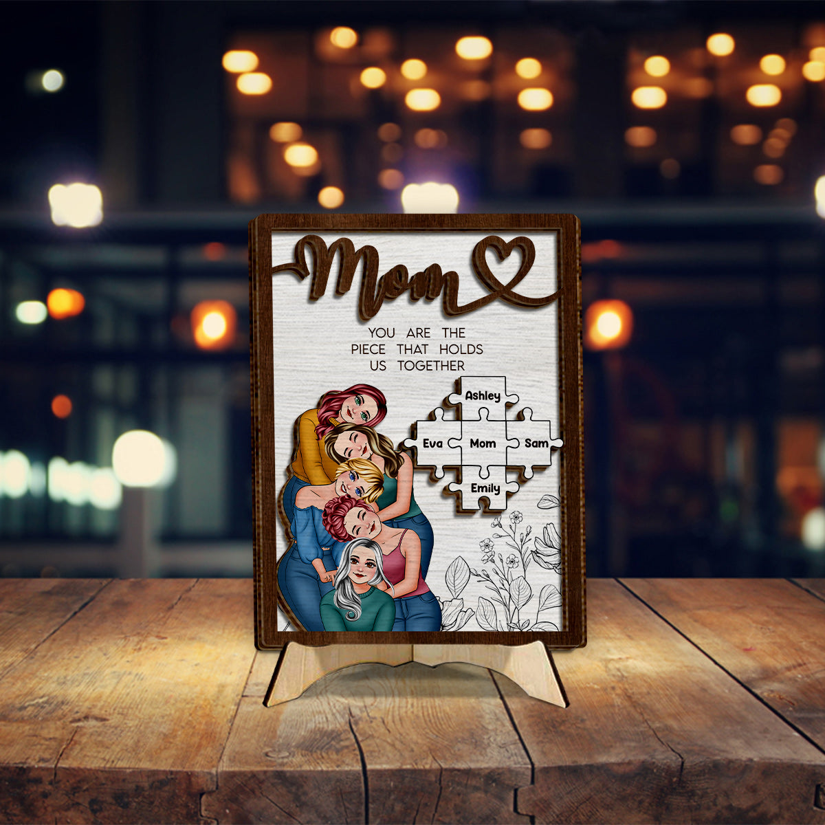 Mom You Are The Piece That Holds Us Together - Personalized Mother 2 Layered Wood Sign / Wood Plaque