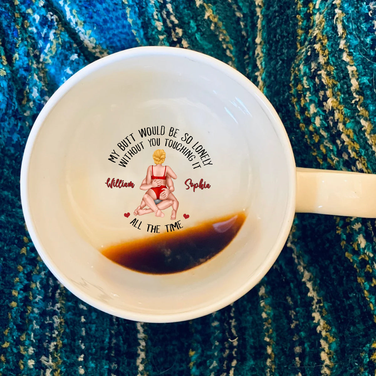 My Butt Would Be So Lonely Without You - Personalized Couple Hidden Message Mug