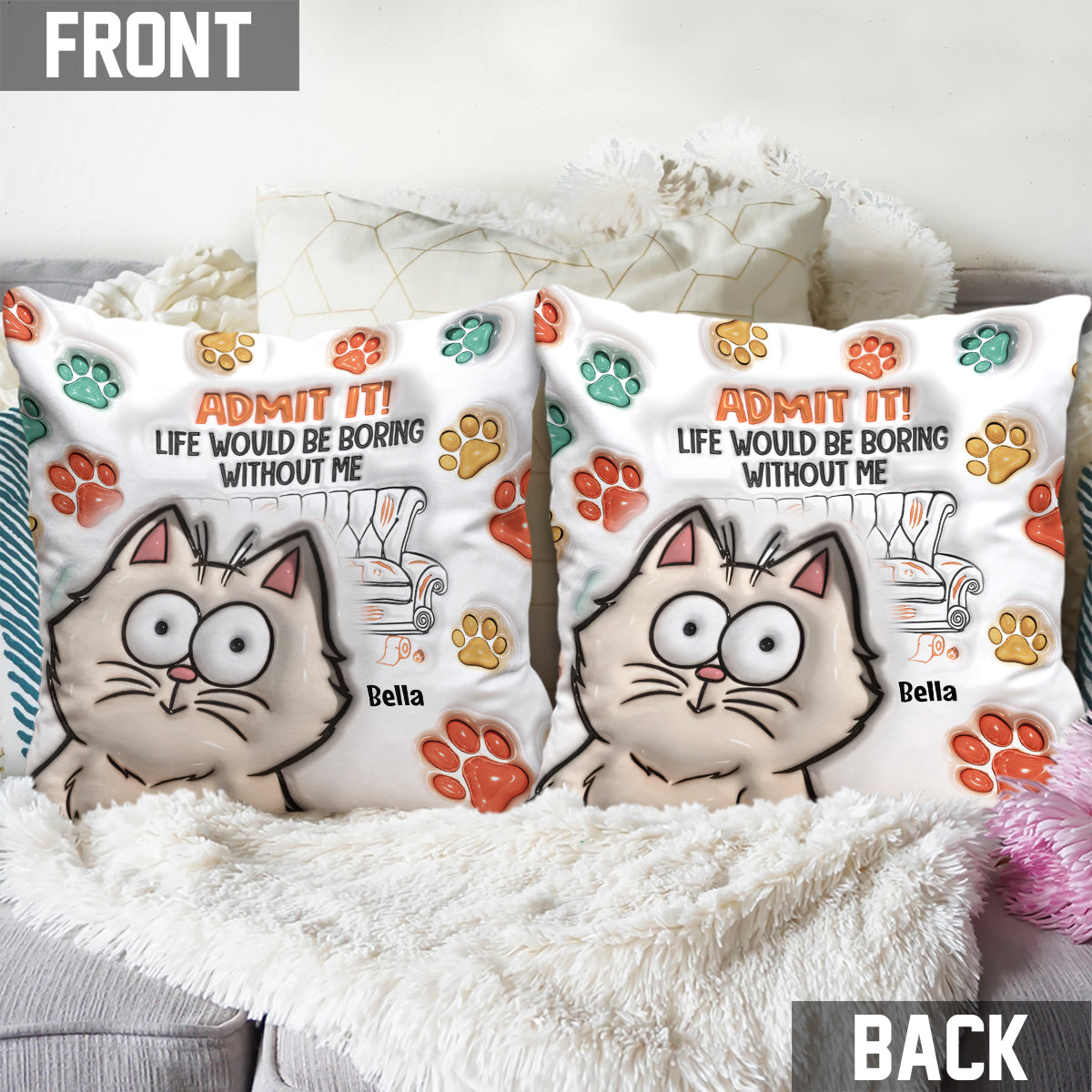 Admit It! Life Would Be Boring Without Us - Personalized Cat Throw Pillow
