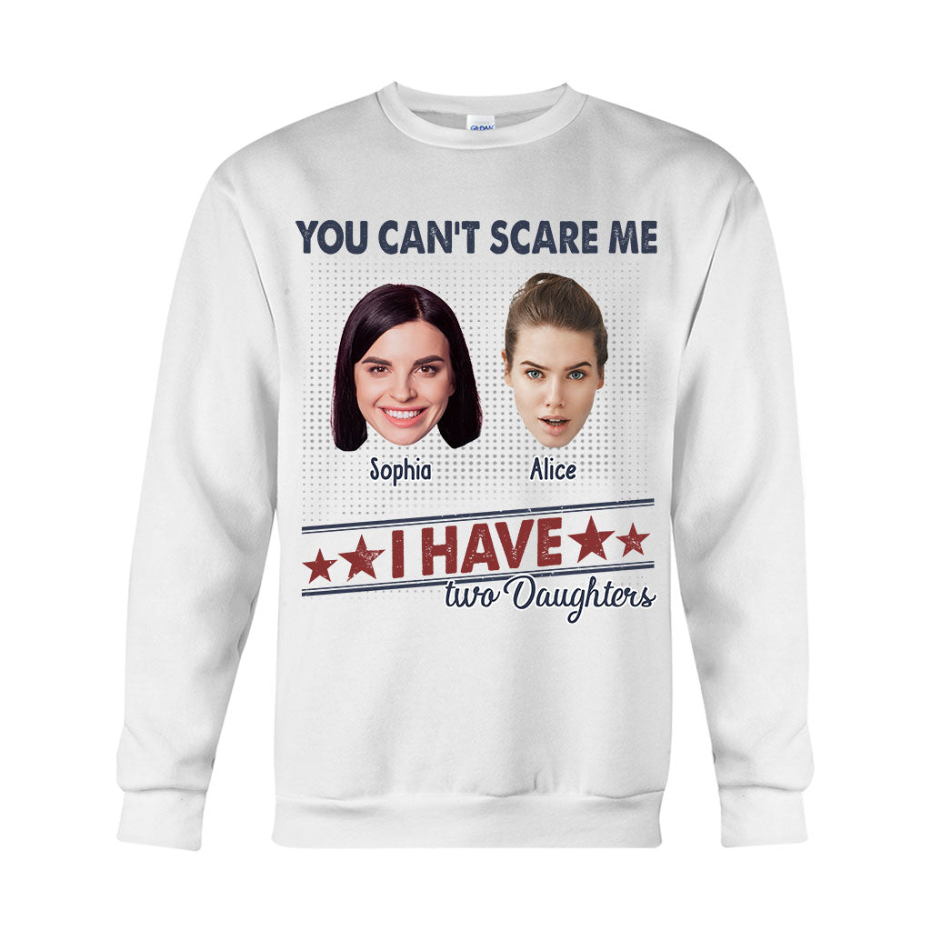You Can't Scare Me, I Have Two Daughters - Personalized Father T-shirt And Hoodie