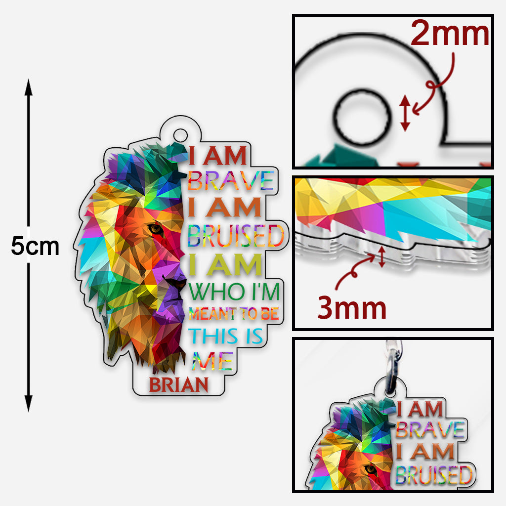 I Am Brave Bruised This Is Me Lion Pride - Personalized LGBT Support Custom Shaped Keychain