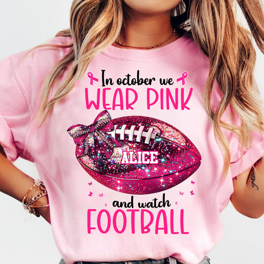 In Octorber We Watch - Personalized Football T-shirt And Hoodie