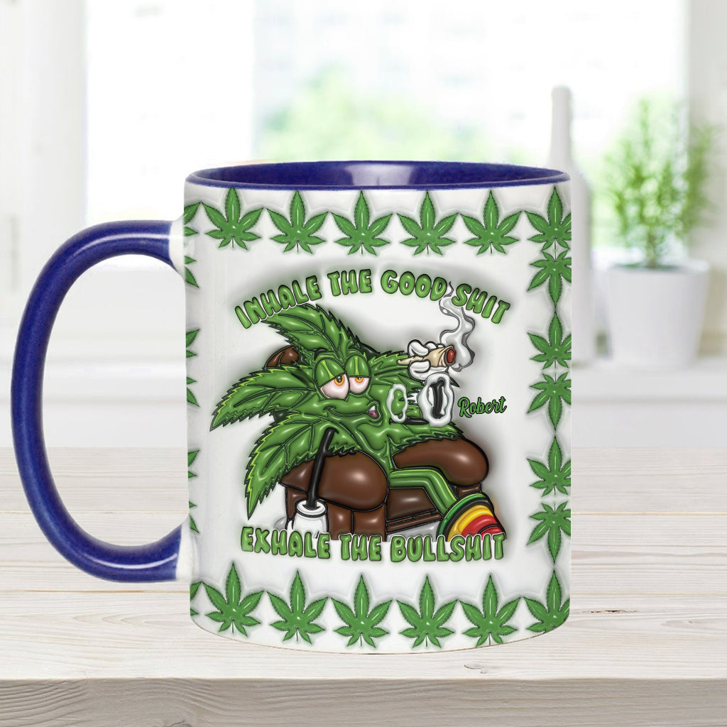 Inhale the Good Sh*t Exhale the Bullsh*t - Personalized Weed Accent Mug