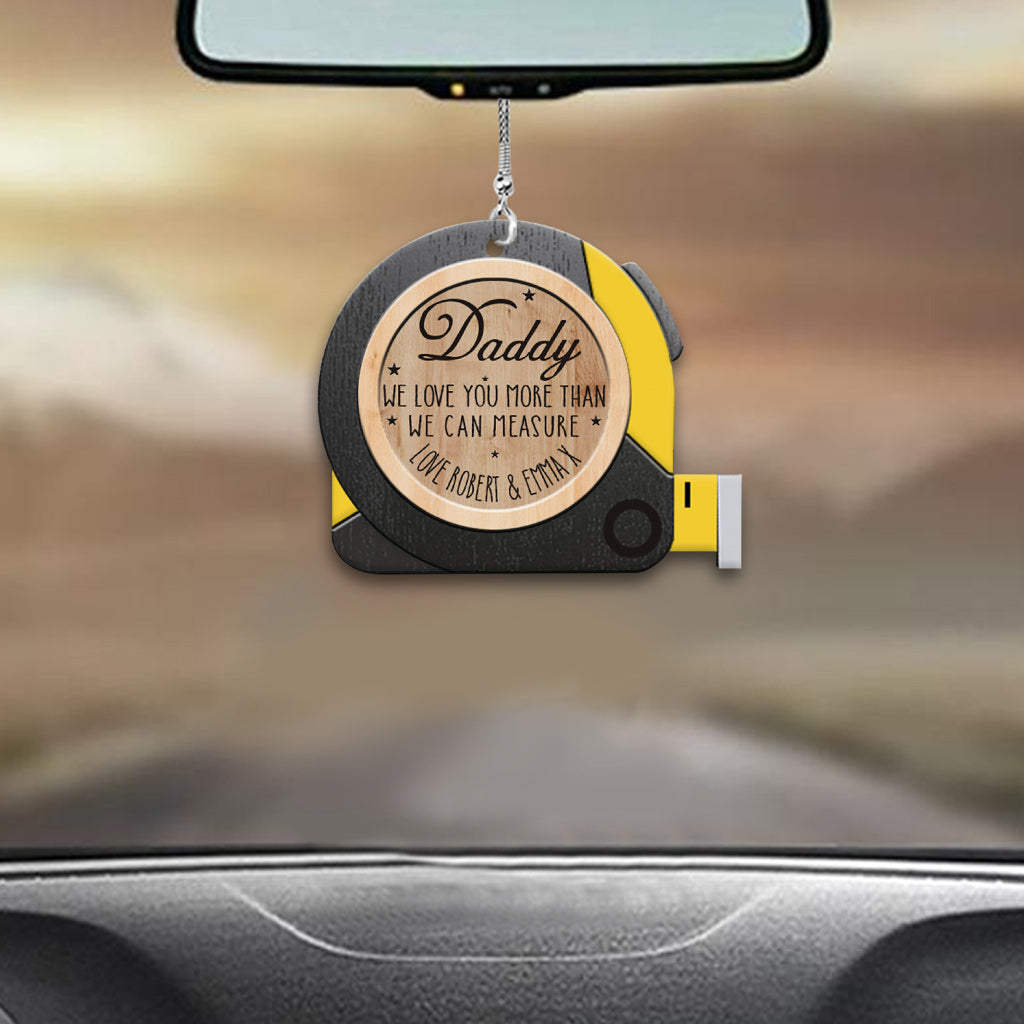 We Love You More Than We Can Measure - Personalized Father Car Ornament