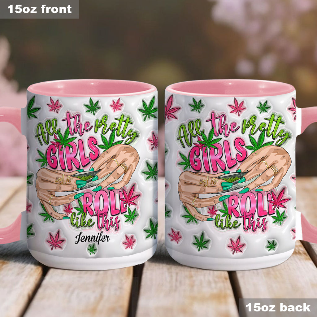 All The Pretty Girls Roll Like This - Personalized Weed Accent Mug