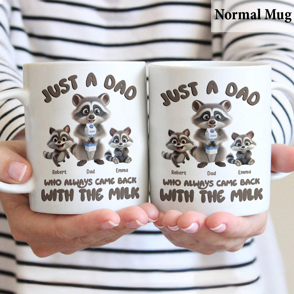 Just A Dad Who Always Came Back With The Milk - Personalized Father Mug
