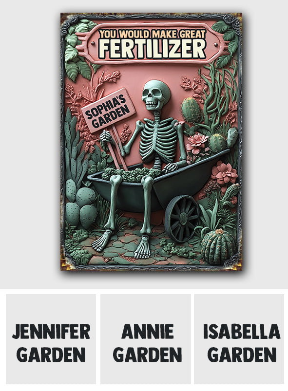 You Would Make Great Fertilizer - Personalized Gardening Rectangle Metal Sign
