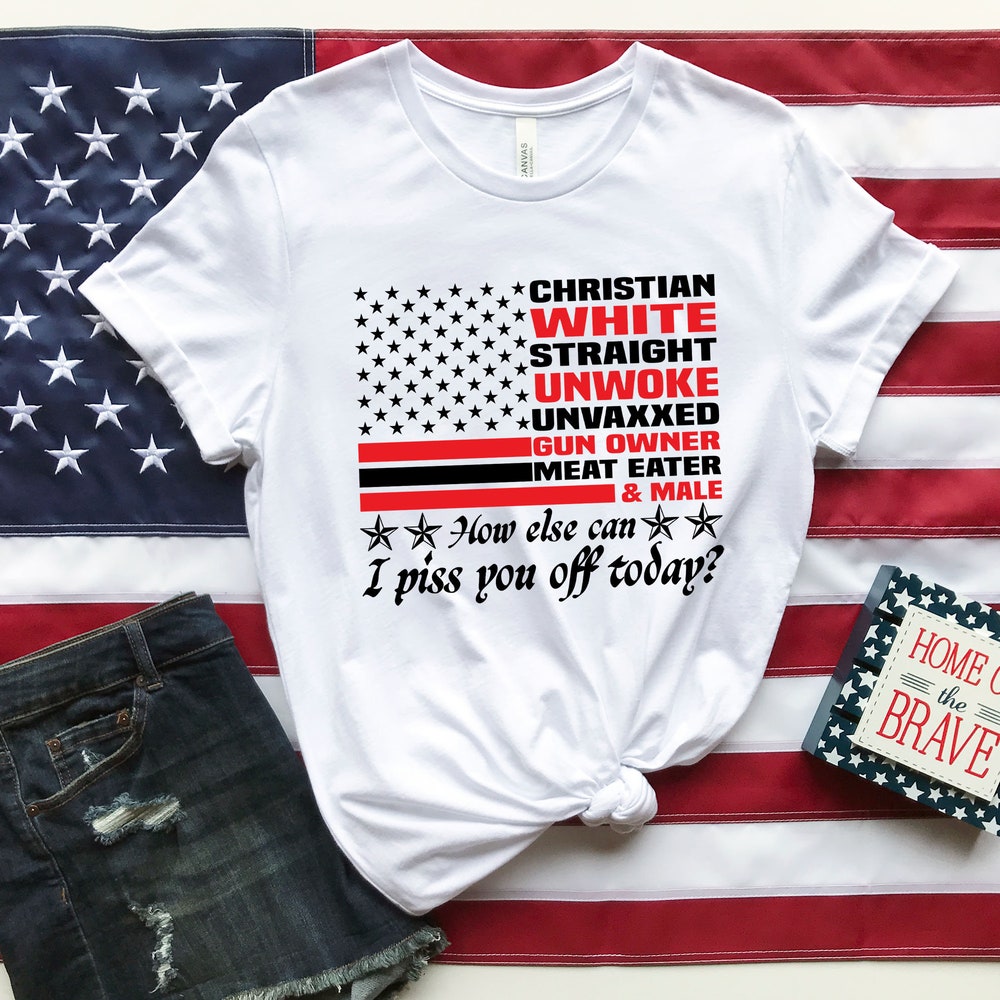 Christian T-shirt, White Straight Unwoke Unvaxxed Gun Owner Shirt, Trump Supporter Shirt, Election 2024 Shirt, Funny Trending Shirt T-shirt & Hoodie