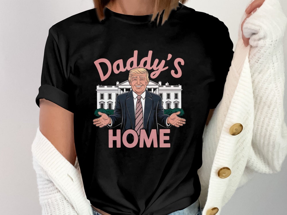 „Daddy's Home“-T-Shirt mit Trump-Motiv, lustiges Trump-2024-Shirt, Geschenk für Republikaner, Präsident-2024-Shirt, lustiges Unisex-T-Shirt mit Rundhalsausschnitt und Hoodie mit Trump-Motiv