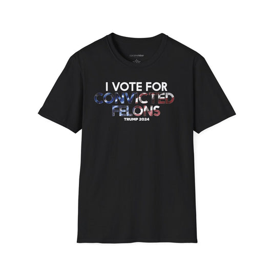 I Vote For Convicted Felons Shirt, Trump 2024 Unisex T-Shirt, Election 2024 Tee, Donald Trump 2024 Shirt T-shirt & Hoodie