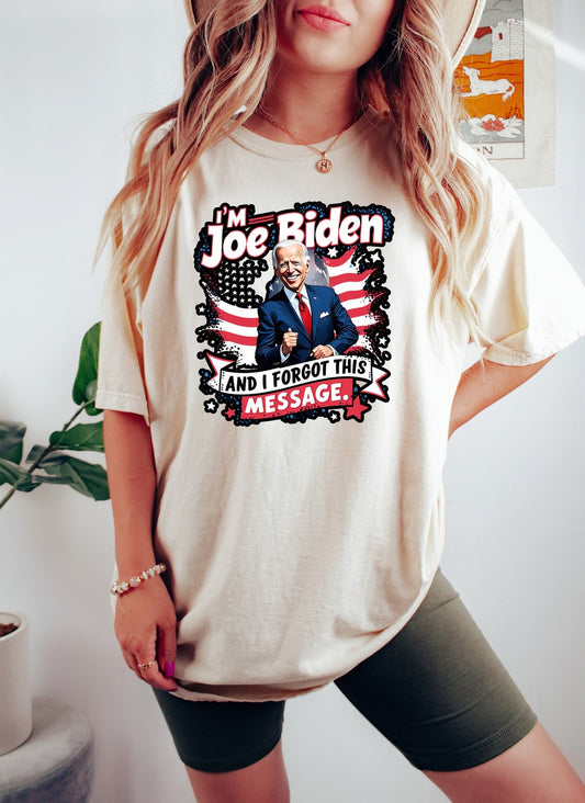 Ich bin Joe Biden und ich habe diese Botschaft vergessen – T-Shirt, Biden-Erinnerungs-Shirt, Anti-Biden-Shirt, Republikanisches Shirt, Republikanisches Geschenk-Shirt, Trump-Shirt, T-Shirt & Hoodie